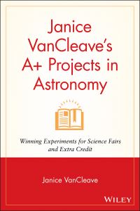 Book Cover for Janice VanCleave's A+ Projects in Astronomy by Janice Pratt VanCleave