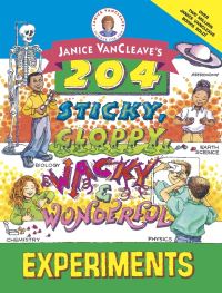 Book Cover for Janice Vancleave's 204 Sticky, Gloppy, Wacky, and Wonderful Experiments by Janice Pratt VanCleave