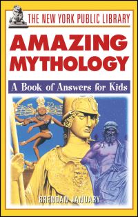 Book Cover for The New York Public Library Amazing Mythology by Brendan January