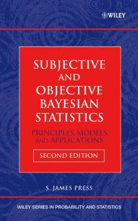 Book Cover for Subjective and Objective Bayesian Statistics by S. James Press