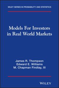 Book Cover for Models for Investors in Real World Markets by James R. Thompson, Edward E. Williams, M. Chapman Findlay