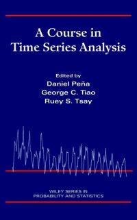 Book Cover for A Course in Time Series Analysis by Daniel Peña Sánchez de Rivera, George C. Tiao, Ruey S. Tsay
