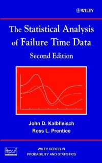 Book Cover for The Statistical Analysis of Failure Time Data by J. D. Kalbfleisch, Ross L. Prentice