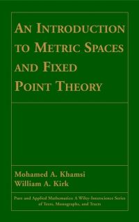 Book Cover for An Introduction to Metric Spaces and Fixed Point Theory by M A Khamsi, William A Kirk