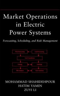 Book Cover for Market Operations in Electric Power Systems by M Shahidehpour, Hatim Yamin, Zuyi Li