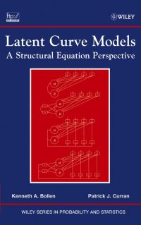 Book Cover for Latent Curve Models by Kenneth A. Bollen, Patrick J. Curran