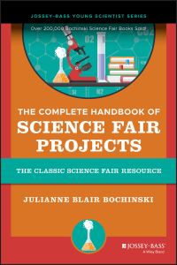 Book Cover for The Complete Handbook of Science Fair Projects by Julianne Blair Bochinski, Judy J BochinskiDiBiase