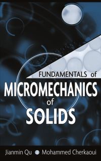 Book Cover for Fundamentals of Micromechanics of Solids by Jianmin Qu, Mohammed Cherkaoui