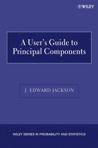 Book Cover for A User's Guide to Principal Components by J. Edward Jackson