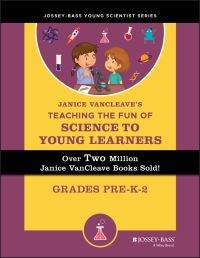 Book Cover for Janice VanCleave's Teaching the Fun of Science to Young Learners, Grades Pre-K-2 by Janice Pratt VanCleave