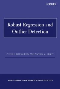 Book Cover for Robust Regression and Outlier Detection by Peter J. Rousseeuw, Annick M. Leroy