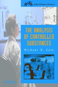 Book Cover for The Analysis of Controlled Substances by Michael Cole