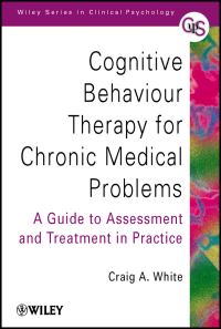 Book Cover for Cognitive Behaviour Therapy for Chronic Medical Problems by Craig A White