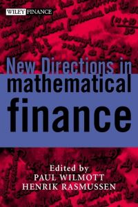 Book Cover for New Directions in Mathematical Finance by Paul Wilmott, Henrik Rasmussen, New Directions in Mathematical Finance