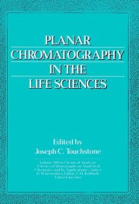 Book Cover for Planar Chromatography in the Life Sciences by Joseph C Touchstone