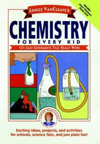 Book Cover for Chemistry for Every Kid by Janice Pratt VanCleave