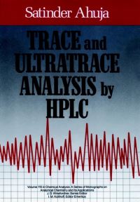Book Cover for Trace and Ultratrace Analysis by HPLC by Satinder Ahuja