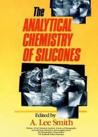Book Cover for The Analytical Chemistry of Silicones by A L Smith