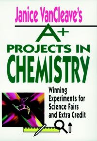 Book Cover for Janice VanCleave's A+ Projects in Chemistry by Janice VanCleave