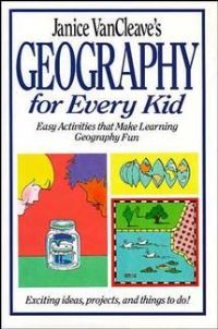 Book Cover for Janice VanCleave's Geography for Every Kid by Janice Pratt VanCleave