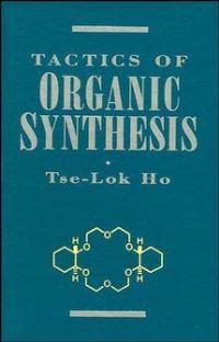 Book Cover for Tactics of Organic Synthesis by TseLok Ho