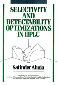Book Cover for Selectivity and Detectability Optimizations in HPLC by Satinder Ahuja