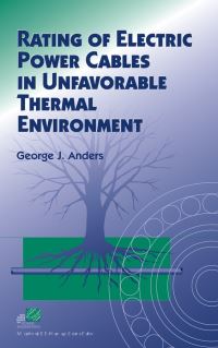 Book Cover for Rating of Electric Power Cables in Unfavorable Thermal Environment by George J Anders, Institute of Electrical and Electronics Engineers