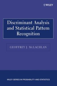 Book Cover for Discriminant Analysis and Statistical Pattern Recognition by Geoffrey J. McLachlan
