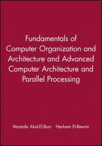 Book Cover for Fundamentals of Computer Organization and Architecture by Mostafa AbdElBarr, Hesham ElRewini