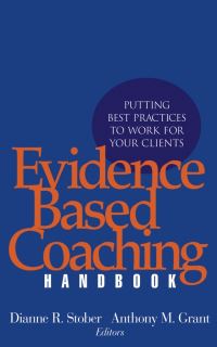 Book Cover for Evidence Based Coaching Handbook by Dianne R Stober, Anthony Grant