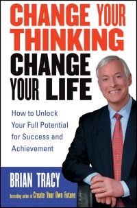 Book Cover for Change Your Thinking, Change Your Life by Brian Tracy