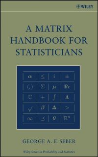 Book Cover for A Matrix Handbook for Statisticians by G. A. F. Seber