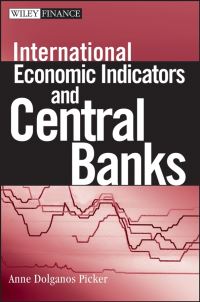 Book Cover for International Economic Indicators and Central Banks by Anne Dolganos Picker