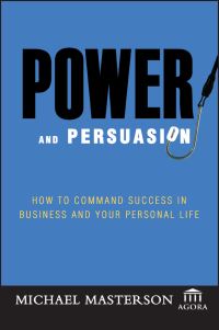 Book Cover for Power and Persuasion by Michael Masterson