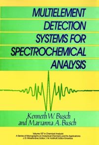 Book Cover for Multielement Detection Systems for Spectrochemical Analysis by Kenneth W Busch, Marianna A Busch