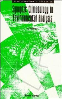 Book Cover for Synoptic Climatology in Environmental Analysis by Brent Yarnal