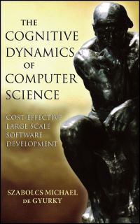 Book Cover for The Cognitive Dynamics of Computer Science by Szabolcs Michael De Gyurky, IEEE Computer Society