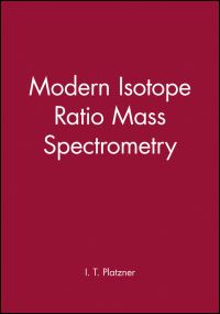 Book Cover for Modern Isotope Ratio Mass Spectrometry by I T Platzner, K Habfast, A J Walder, A Goetz