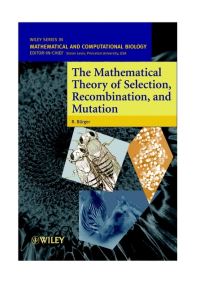 Book Cover for The Mathematical Theory of Selection, Recombination, and Mutation by R Bürger