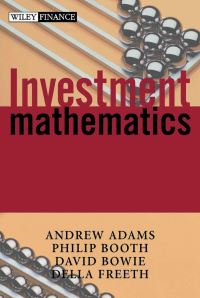 Book Cover for Investment Mathematics by A. T. Adams, Philip M. Booth, David C. Bowie, Della Freeth