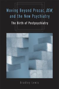 Book Cover for Moving Beyond Prozac, DSM, and the New Psychiatry by Bradley Lewis