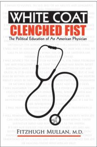Book Cover for White Coat, Clenched Fist by Fitzhugh Mullan