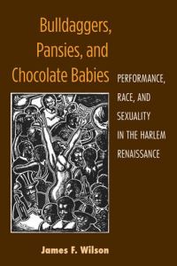 Book Cover for Bulldaggers, Pansies, and Chocolate Babies by James F Wilson