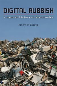 Book Cover for Digital Rubbish by Jennifer Gabrys