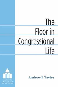 Book Cover for The Floor in Congressional Life by Andrew Taylor