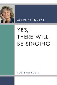 Book Cover for Yes, There Will Be Singing by Marilyn Krysl