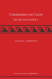Book Cover for A Commentary on Cicero, De Divinatione I by Celia E Schultz, Marcus Tullius Cicero
