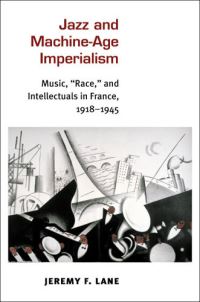 Book Cover for Jazz and Machine-Age Imperialism by Jeremy F Lane