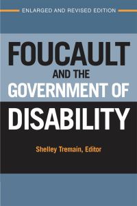 Book Cover for Foucault and the Government of Disability by Shelley Tremain