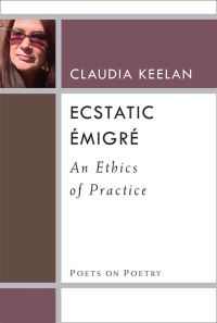 Book Cover for Ecstatic Emigré by Claudia Keelan